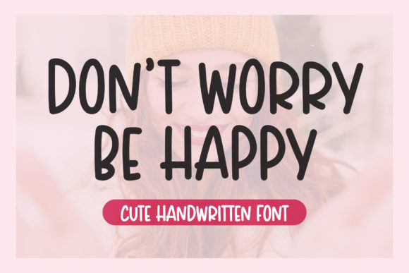 Don t Worry Be Happy: A Quirky Display Font for Creative Branding