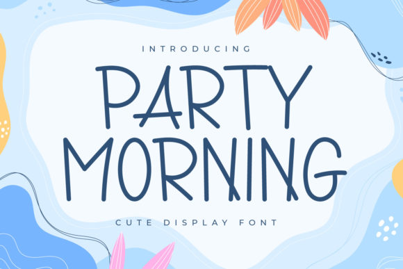 Party Morning: A Quirky Display Font for Campaign Designers
